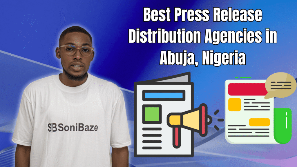 Best Press Release Distribution Agencies in Abuja, Nigeria