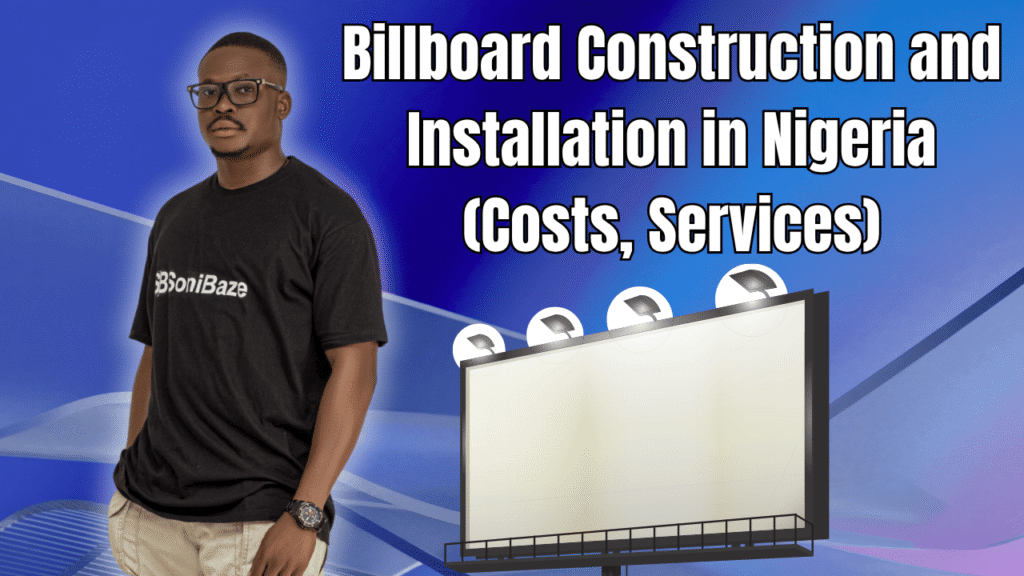 Billboard Construction and Installation in Nigeria (Costs, Services)