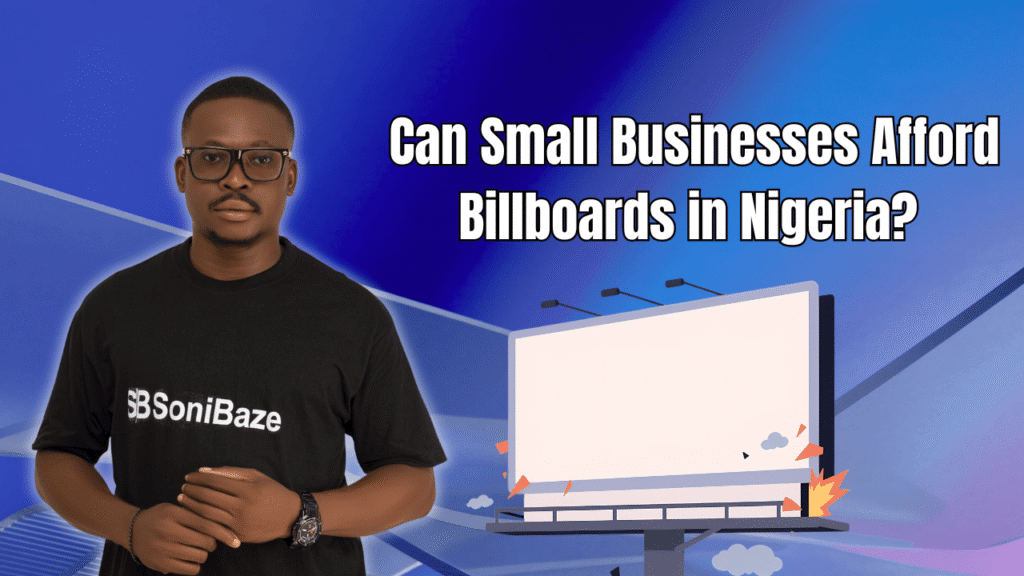 Can Small Businesses Afford Billboards in Nigeria? 3 Can Small Businesses Afford Billboards in Nigeria