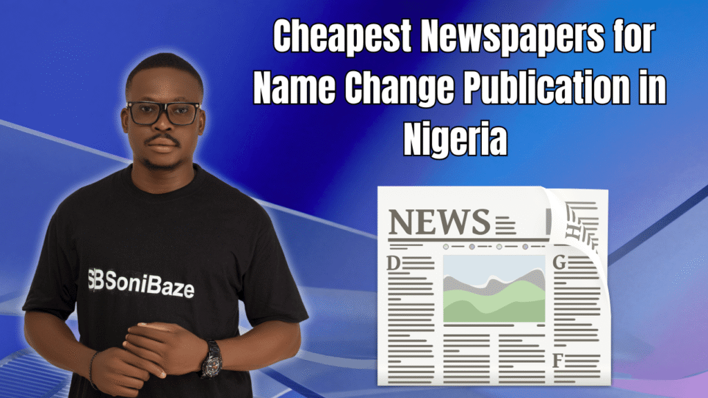 Cheapest Newspapers for Name Change Publication in Nigeria