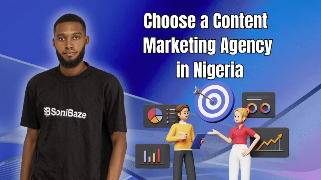 Choose a Content Marketing Agency in Nigeria