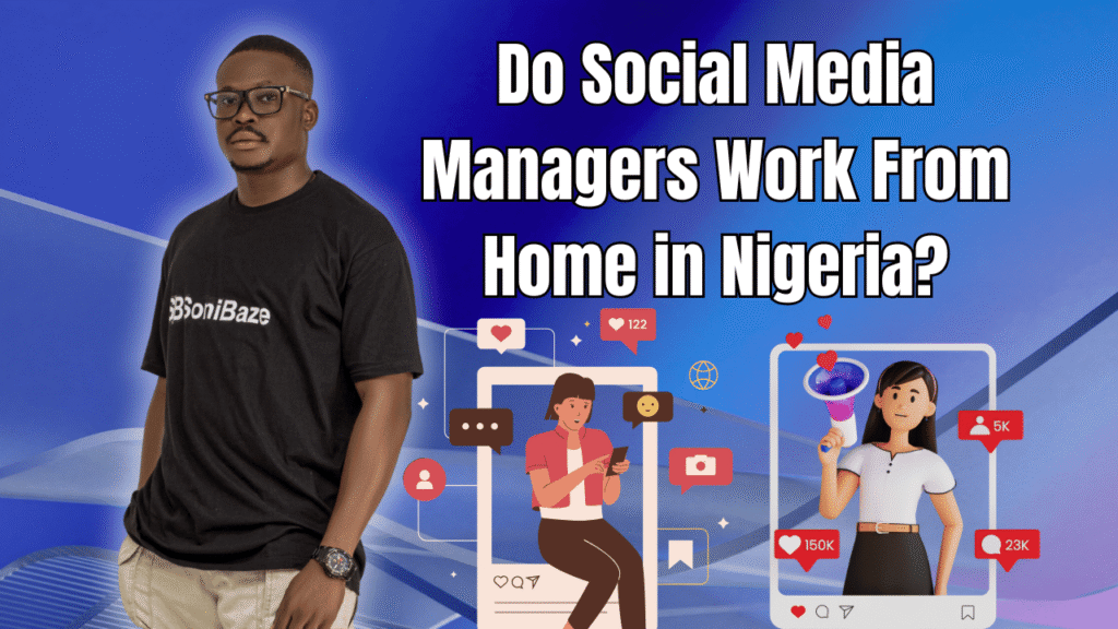 Do Social Media Managers Work From Home in Nigeria