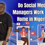 Do Social Media Managers Work From Home in Nigeria