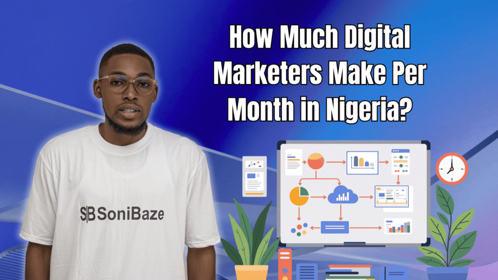 How Much Digital Marketers Make Per Month in Nigeria