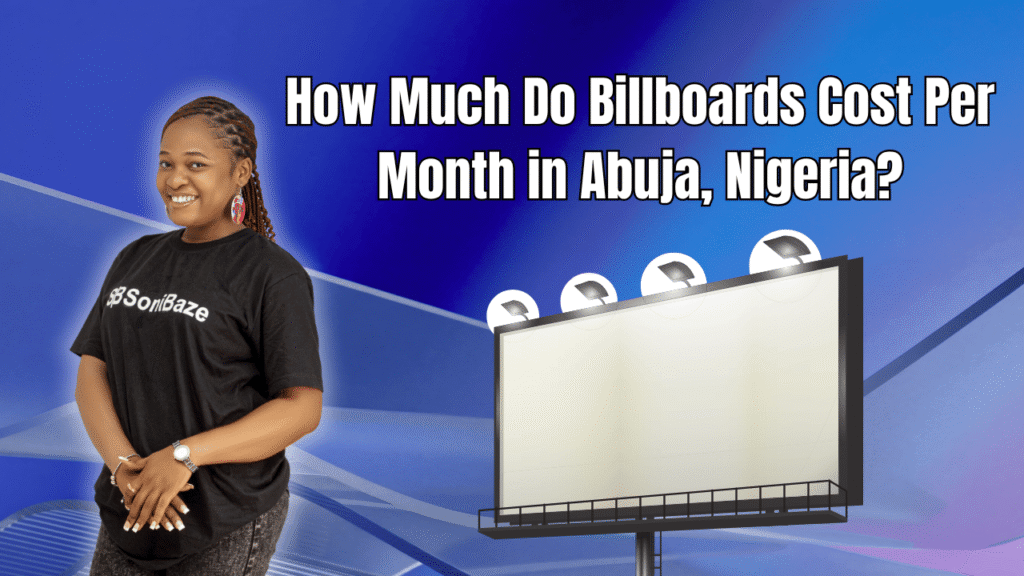How Much Do Billboards Cost Per Month in Abuja, Nigeria