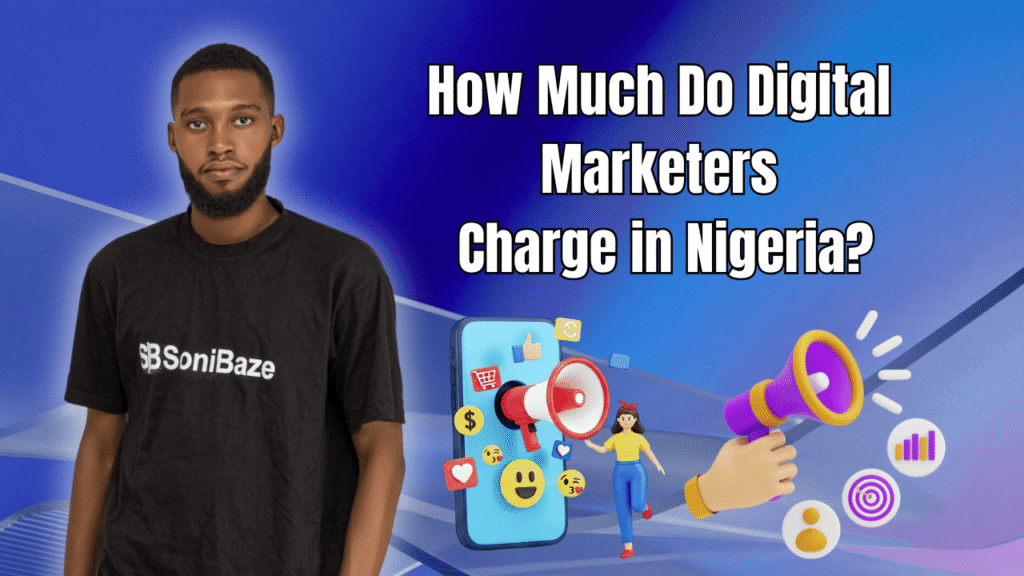 How Much Do Digital Marketers Charge in Nigeria