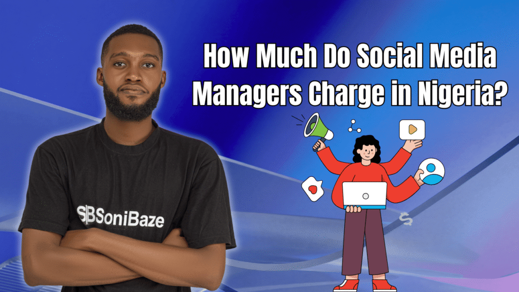How Much Do Social Media Managers Charge in Nigeria