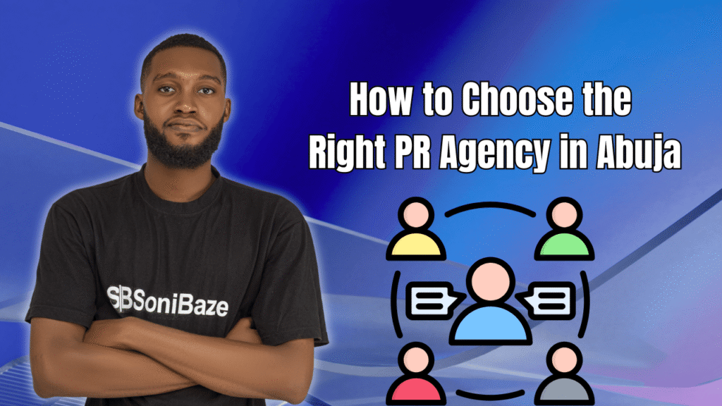How to Choose the Right PR Agency in Abuja Nigeria (Step-by-Step) 8 How to Choose the Right PR Agency in Abuja (1)