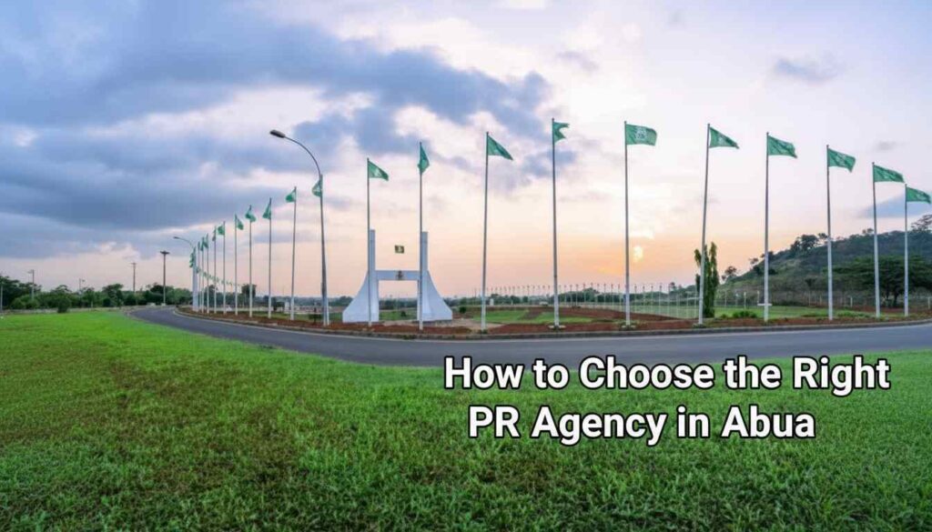 How to Choose the Right PR Agency in Abuja compressed