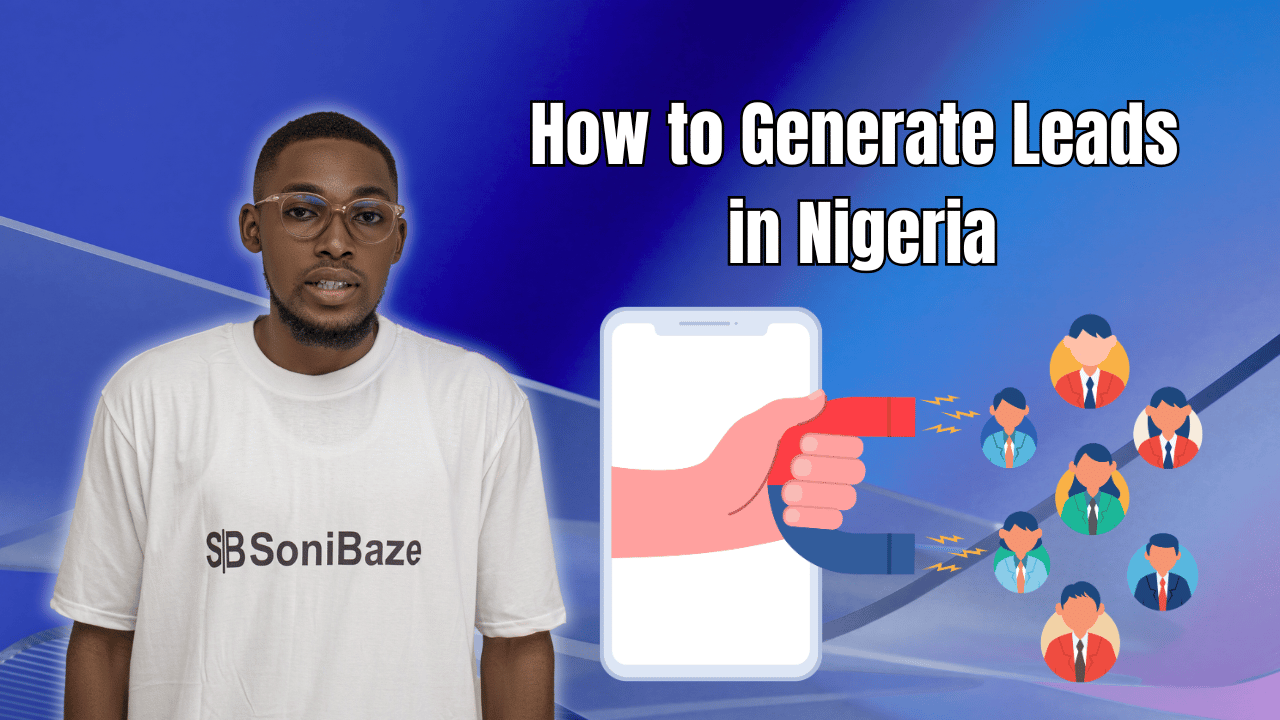 Geberate How to Generate Leads in Nigeria? 2026 Business Proven Strategies