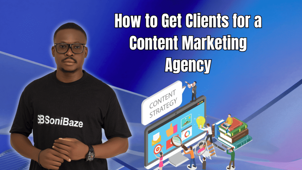 How to Get Clients for a Content Marketing Agency