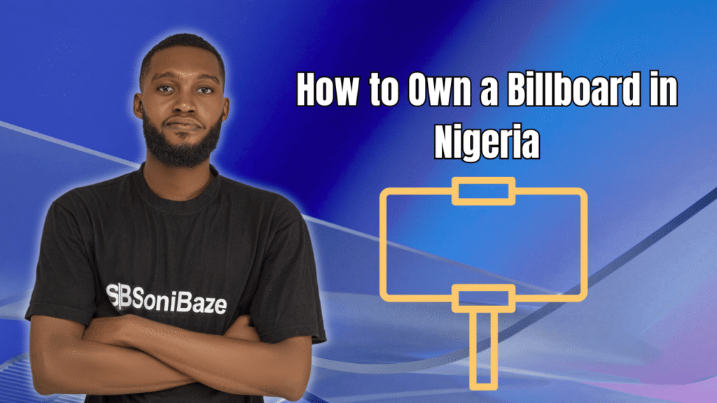 How to Own a Billboard in Nigeria (Cost, Permits & Profit Guide) 3 How to Own a Billboard in Nigeria