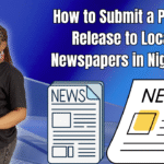 How to Submit a Press Release to Local Newspapers in Nigeria