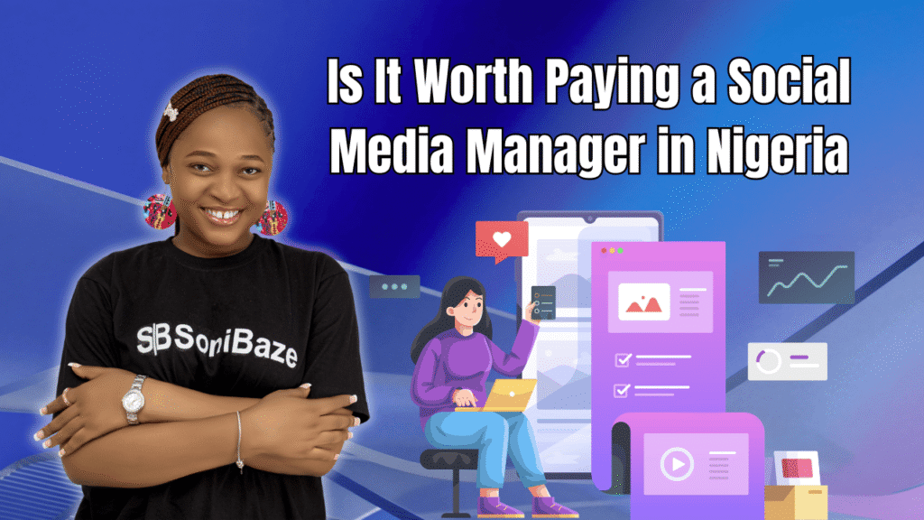 Is It Worth Paying a Social Media Manager in Nigeria