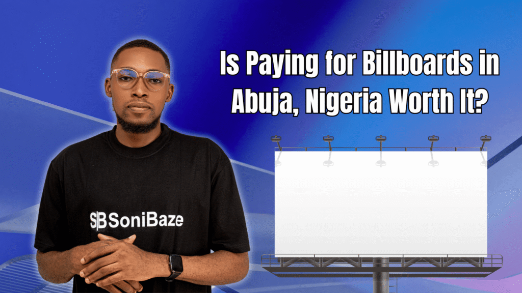 Is Paying for Billboards in Abuja, Nigeria Worth It? 4 Is Paying for Billboards in Abuja, Nigeria Worth It