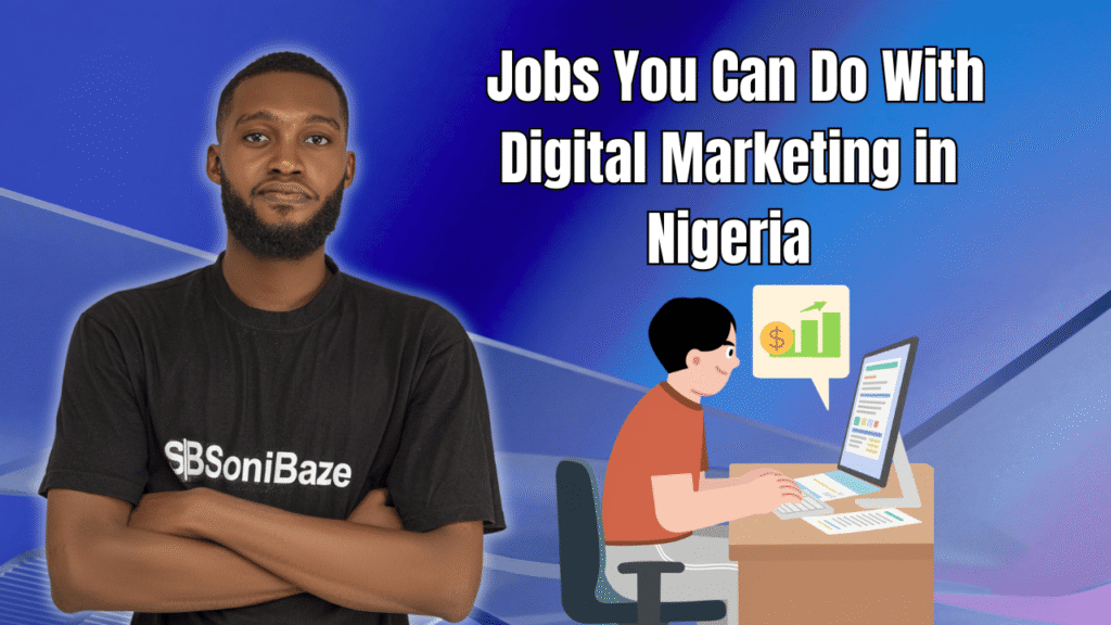 Jobs You Can Do With Digital Marketing in Nigeria
