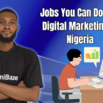 Jobs You Can Do With Digital Marketing in Nigeria