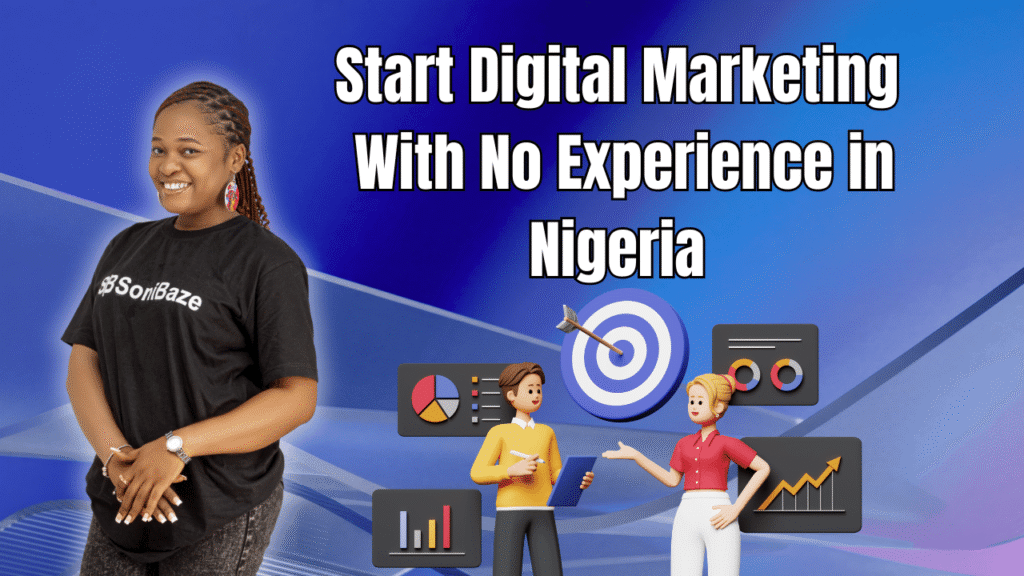 Start Digital Marketing With No Experience in Nigeria