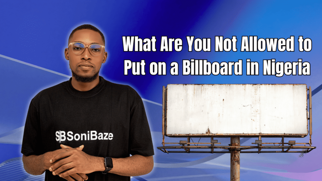 What Are You Not Allowed to Put on a Billboard in Nigeria? (Advertising Rules) 3 What Are You Not Allowed to Put on a Billboard in Nigeria