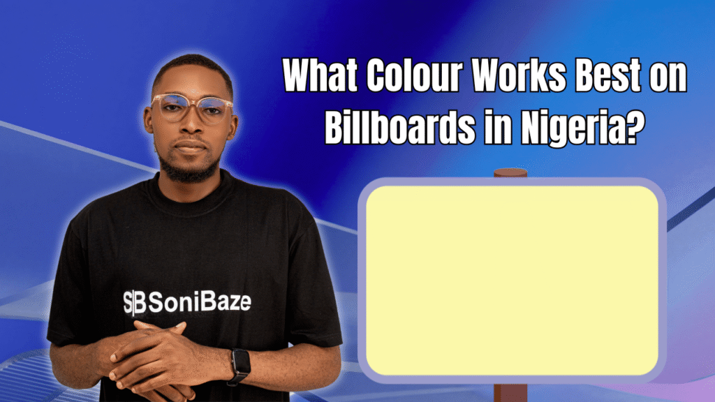 What Colour Works Best on Billboards in Nigeria
