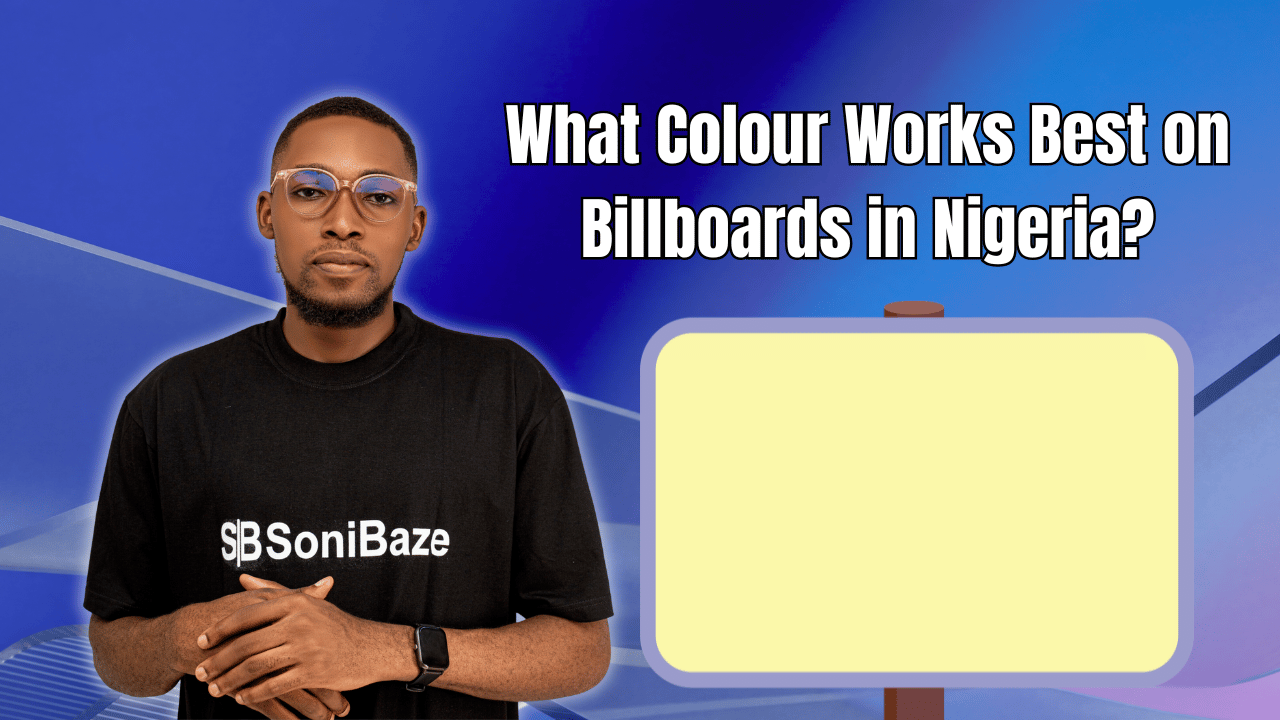What Colour Works Best on Billboards in Nigeria? (7 Combinations)