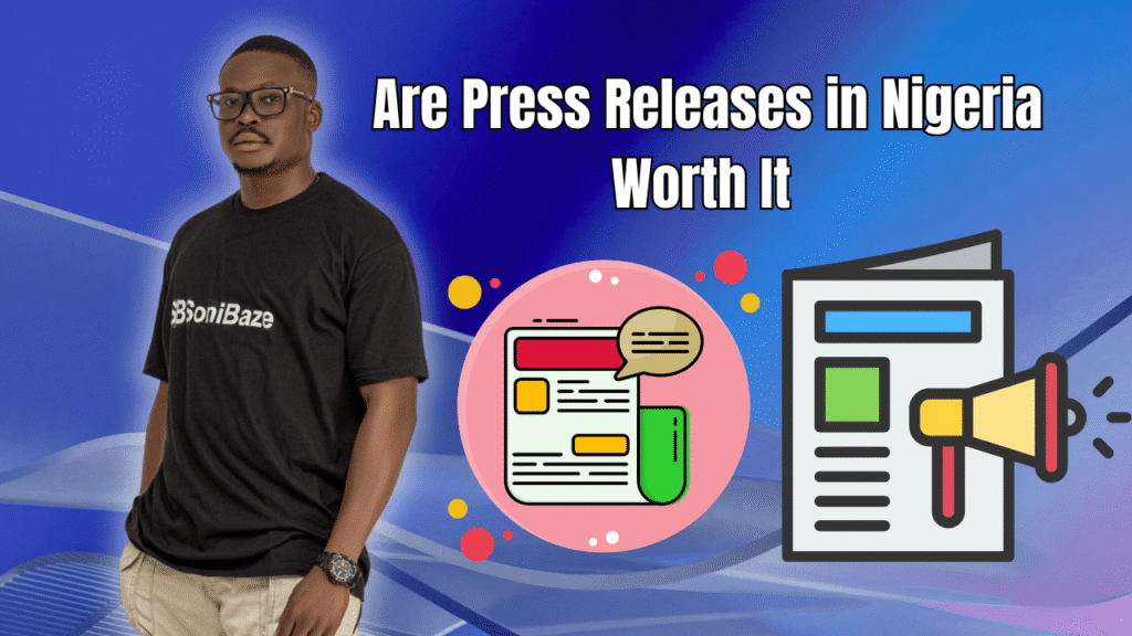 Are Press Releases in Nigeria Worth It