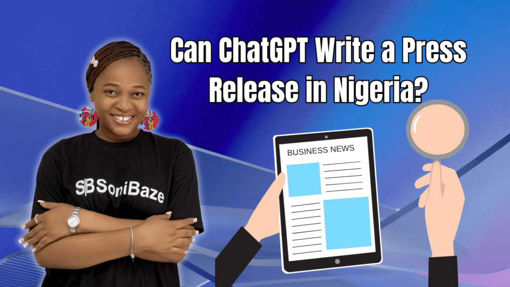 Can ChatGPT Write a Press Release in Nigeria? Prompts 2 Can ChatGPT Write a Press Release in Nigeria