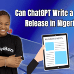 Can ChatGPT Write a Press Release in Nigeria