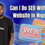 Can I Do SEO Without a Website in Nigeria Requirements, Guide