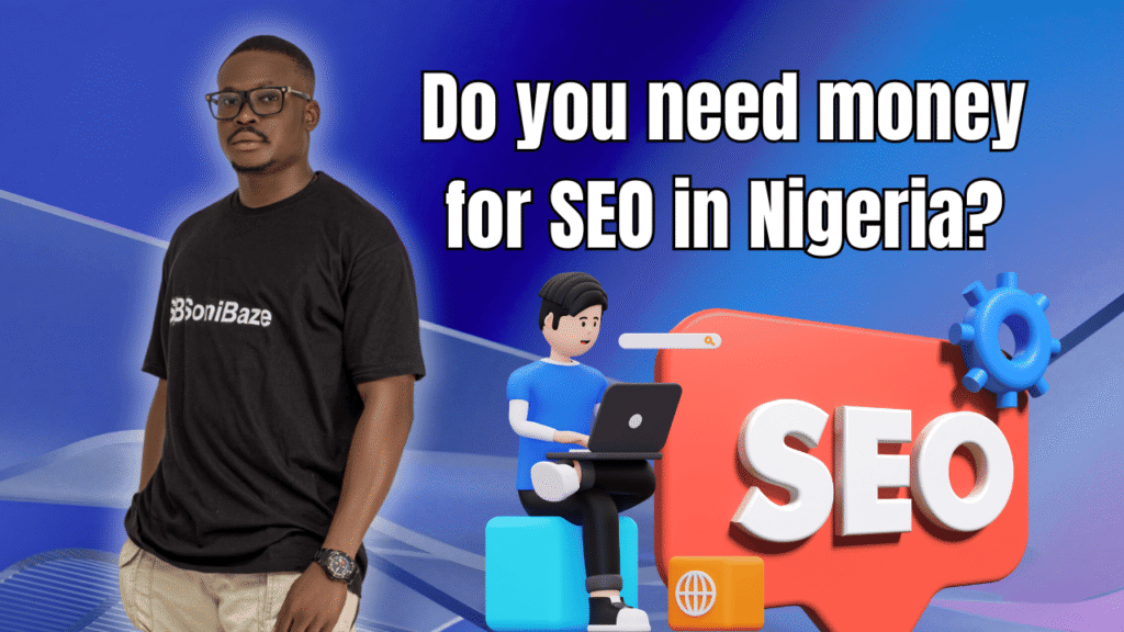 Do you need money for SEO in Nigeria