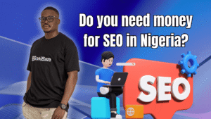 Do you need money for SEO in Nigeria