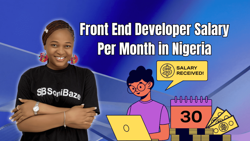 Front End Developer Salary Per Month in Nigeria