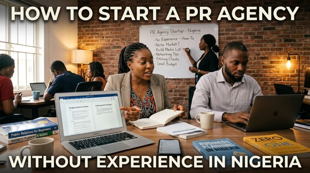 How to Start a PR Agency Without Experience in Nigeria