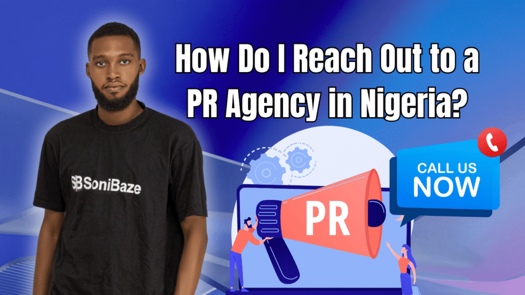 How Do I Reach Out to a PR Agency in Nigeria