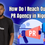 How Do I Reach Out to a PR Agency in Nigeria