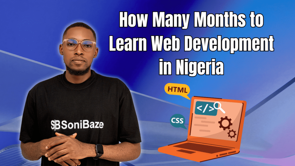 How Many Months to Learn Web Development in Nigeria