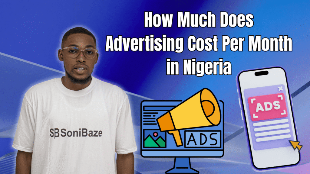 How Much Does Advertising Cost Per Month in Nigeria