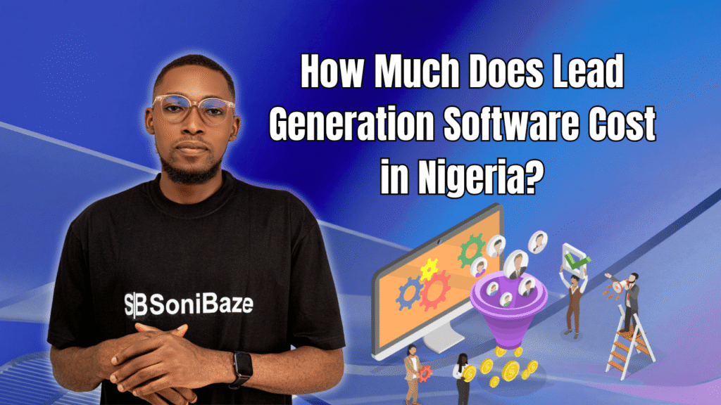 How Much Does Lead Generation Software Cost in Nigeria