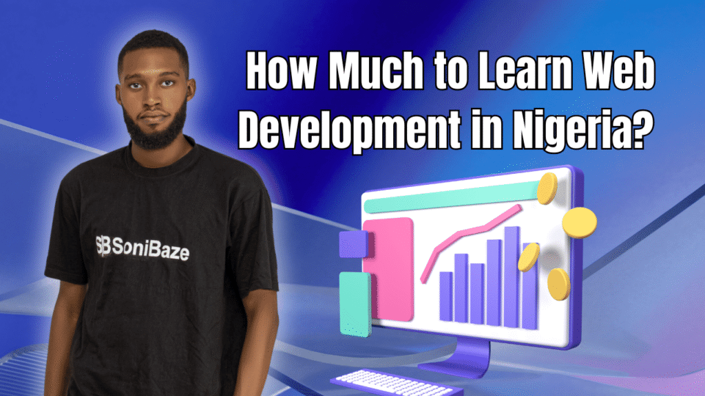 How Much to Learn Web Development in Nigeria 2026