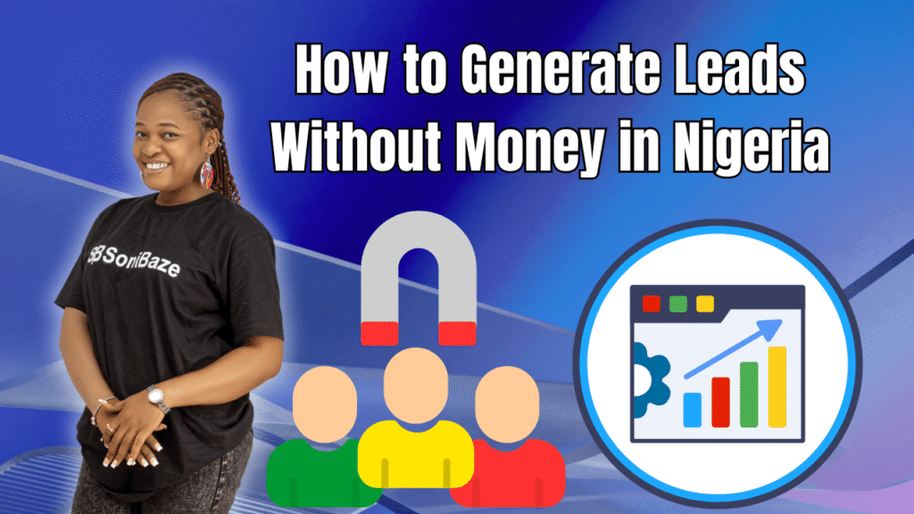 How to Generate Leads Without Money in Nigeria
