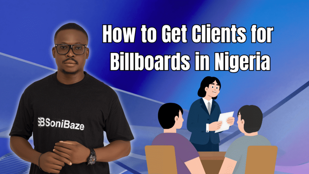 How to Get Clients for Billboards in Nigeria(1)
