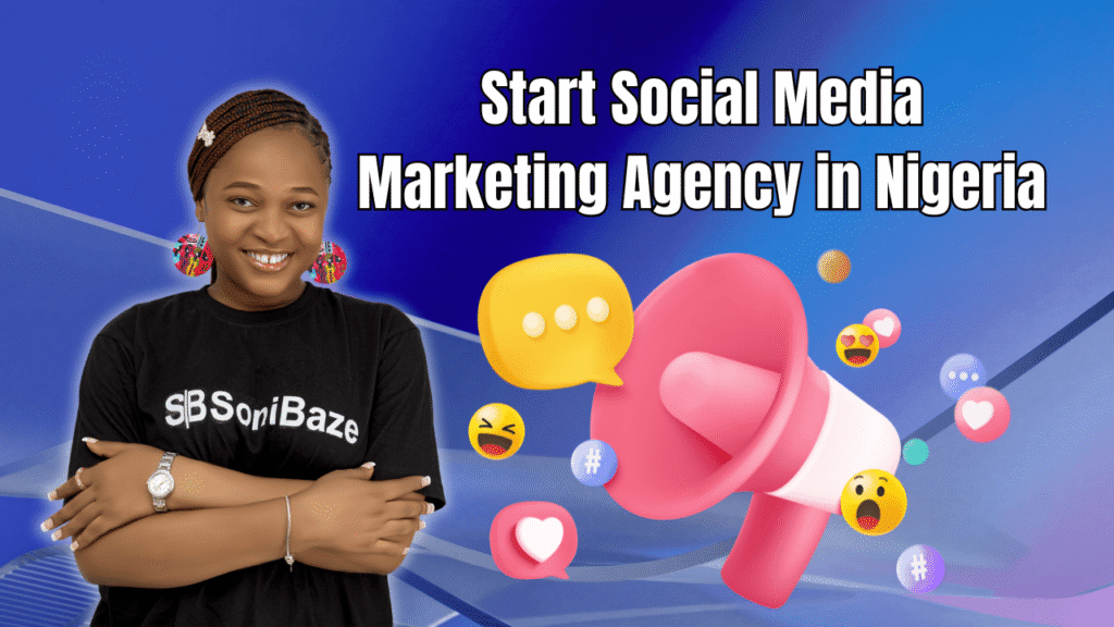 Start Social Media Marketing Agency in Nigeria