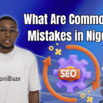 What Are Common SEO Mistakes in Nigeria
