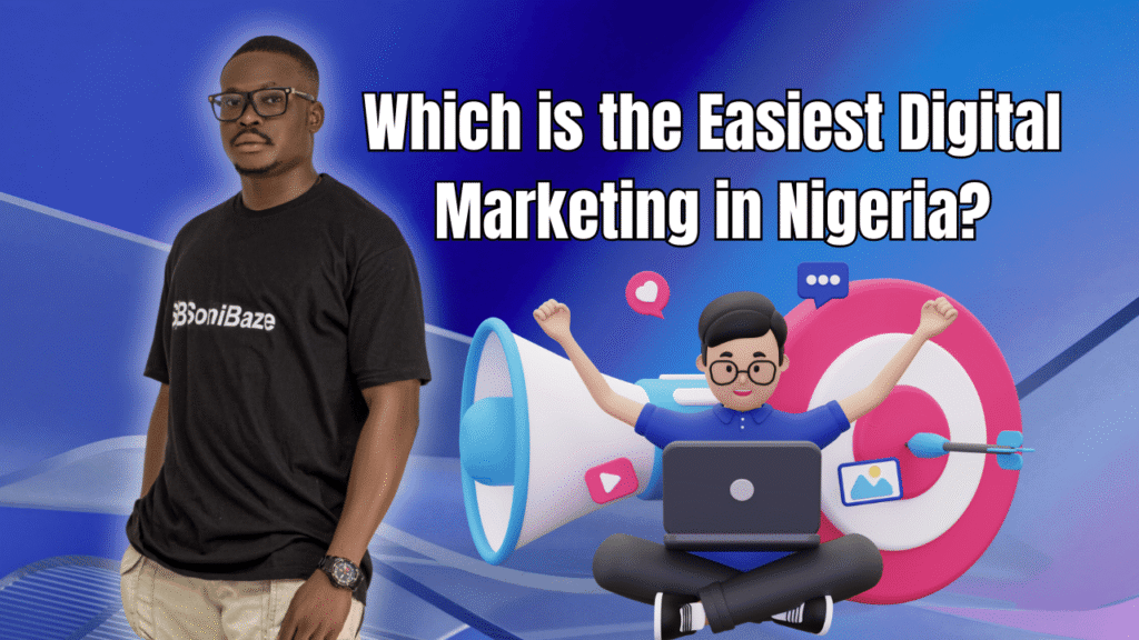 Which is the Easiest Digital Marketing in Nigeria