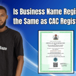 Is Business Name Registration the Same as CAC Registration