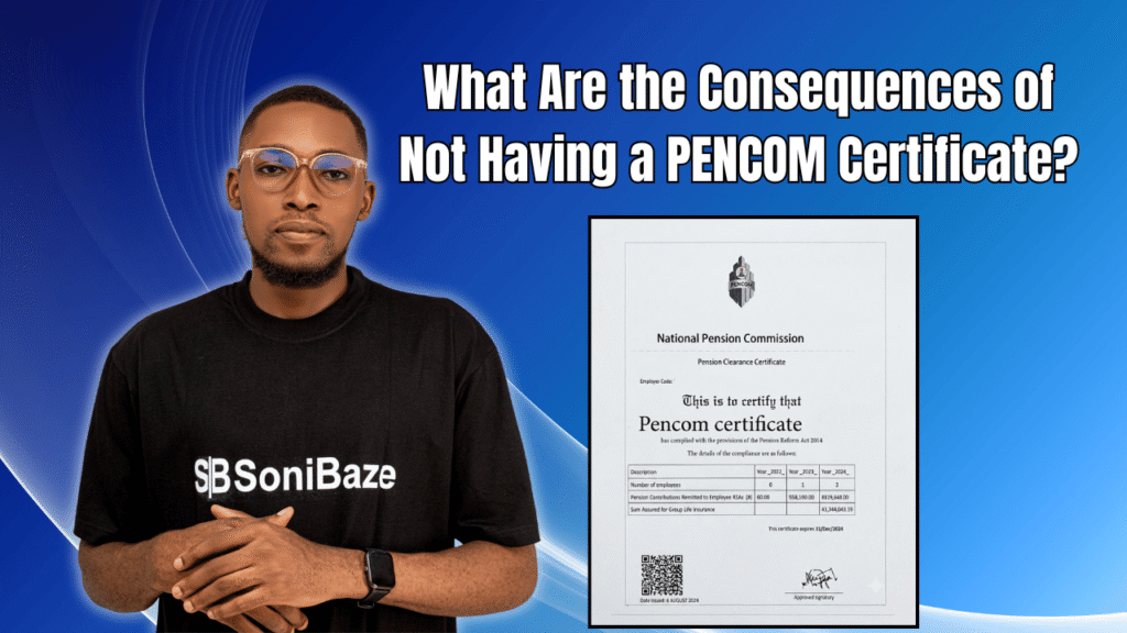 What Are the Consequences of Not Having a PENCOM Certificate? 7+ Penalties 2 What Are the Consequences of Not Having a PENCOM Certificate